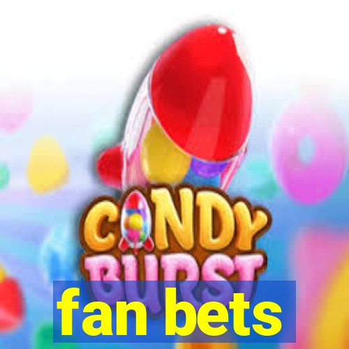 fan bets